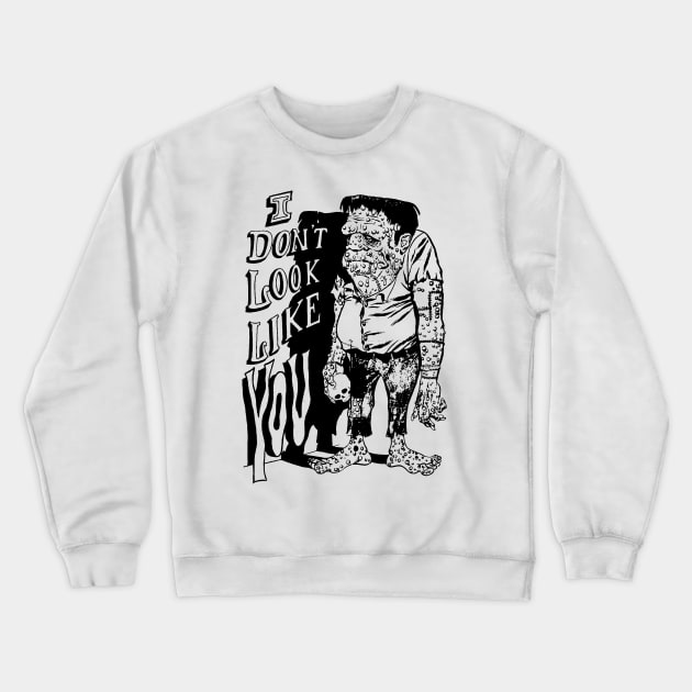 I DONT LOOK LIKE YOU Crewneck Sweatshirt by TheCosmicTradingPost